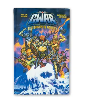 GWAR: In The Duoverse of Absurdity - Hardcover